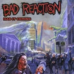 Bad Reaction - Had it Coming (2008, Reflections Records)