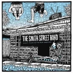 The Smith Street Band - Don´t Fuck With Our Dreams (2014, Uncle-M)