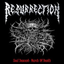 Resurrection - Soul Descent - March of Death (2014, Old School Metal Reords)