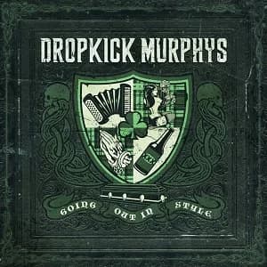 Dropkick Murphys - Going Out In Style (2011, Born & Bred Records)