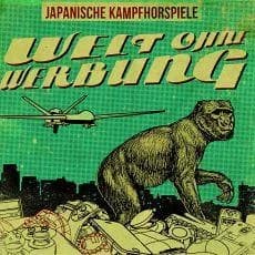 Japanische Kampfhörspiele - Welt ohne Werbung (2014, Unundeux)