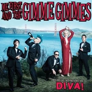 Me First and the Gimme Gimmes - Are We Not Men? We Are Diva! (2014, Fat Wreck)