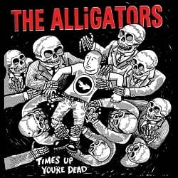 The Alligators - Time’s Up, You’re Dead (2012, Bridge Nine Records)