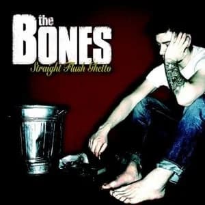 The Bones - Straight Flush Ghetto (2004, People Like You Records/SPV)
