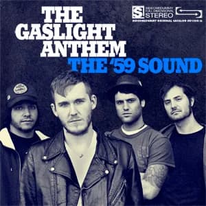 The Gaslight Anthem - The '59 Sound (2008, SideOneDummy)