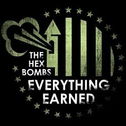 The Hex Bombs - Everything Earned (2014, East Grand Record Co.)