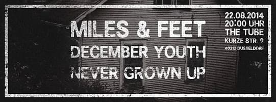 22.08.2014 – December Youth / Miles&Feet / Never Grown Up – Düsseldorf The Tube