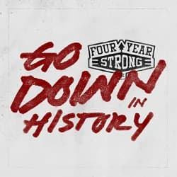 Four Year strong - Go Down in History (2014, Pure Noise Records)   