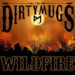 The Dirty Mugs - Wildfire (2014, East Grand Record Co.)