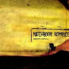 Matchbook Romance - West for Wishing (2003, Epitaph Records)