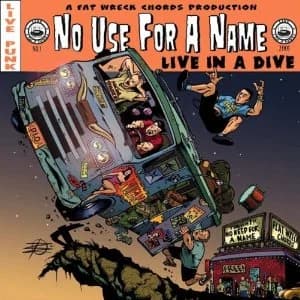 No Use For a Name - Live in a Dive (2001, Fat Wreck)