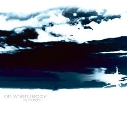 On When Ready - Try Harder (2003, Redfield Records)
