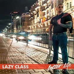 Lazy Class - Better Life (2014, Rebellion Records)