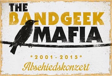 The Bandgeek Mafia: Abschied... und ein letztes Konzert!
