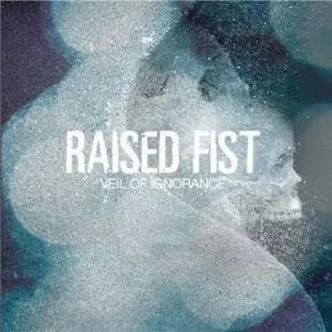 Raised Fist - Veil of Ignorance (2009, Burning Heart Records)