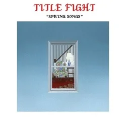 Title Fight - Spring Songs (2013, Revelation Records)