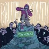 Brutal Youth - Stay Honest (2013/2015, Get Party/My Fingers! My Brain! Records/Gunner Records)