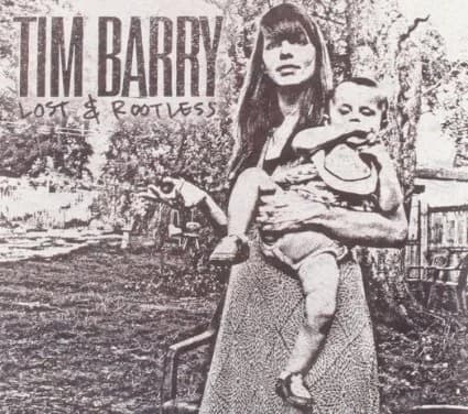 Tim Barry - Lost And Rootless (2014, Chunksaah)