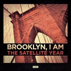 The Satellite Year - Brooklyn, I Am (2015, Midsummer Records/Cargo Records)
