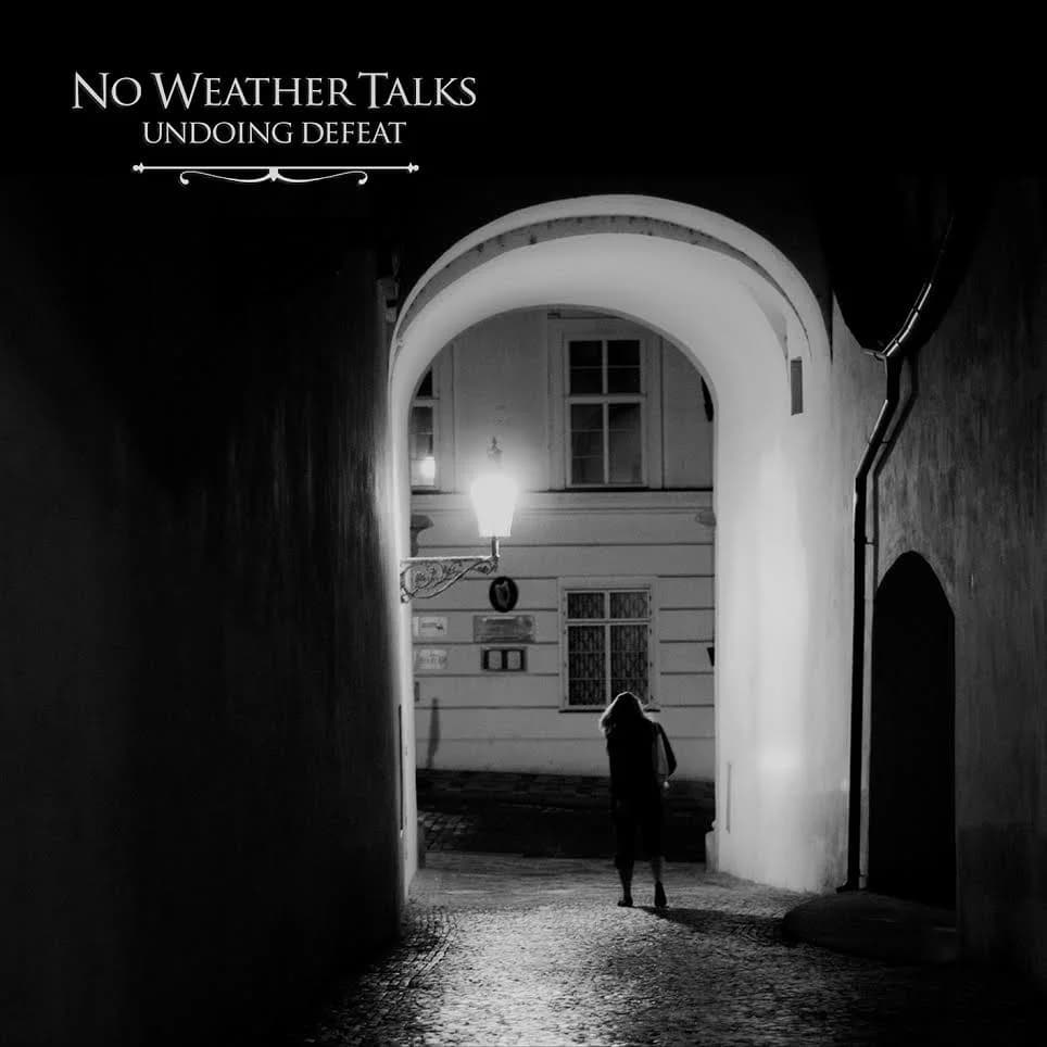 No Weather Talks - Undoing Defeat (2015, Gunner Records)