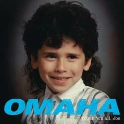 OMAHA - Touch `Em All, Joe (2014/2015, DIY/Morning Wood Records)