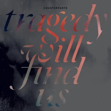 Counterparts - Tragedy Will Find Us (2015, Pure Noise Records)