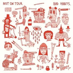 Not On Tour - Bad Habits (2015, Effervescence Records)