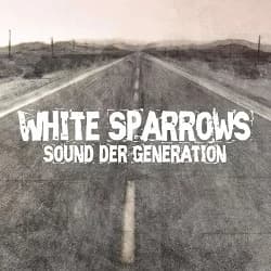 White Sparrows - Sound der Generation (2015, D7)
