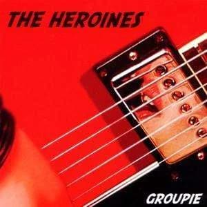 The Heroines - Groupie (2002, Wolverine Records)