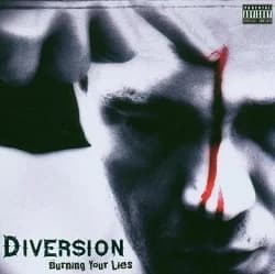Diversion - Burning Your Lies (2006, Code Red)
