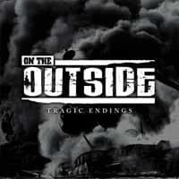 On the Outside - Tragic Endings (2005, Thorp Records)