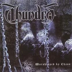 Thundra - Worshipped By Chaos (2006, Black Lotus Records)