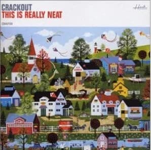 Crackout - This is Really Neat (2001, Hut Records)