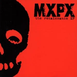MxPx - The Renaissance EP (2001, Fat Wreck)