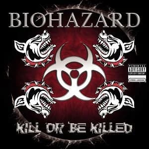 Biohazard - Kill or Be killed (2003, Sanctuary)