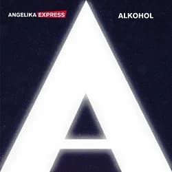 Angelika Express - Alkohol (2016, Unter Schafen Records)