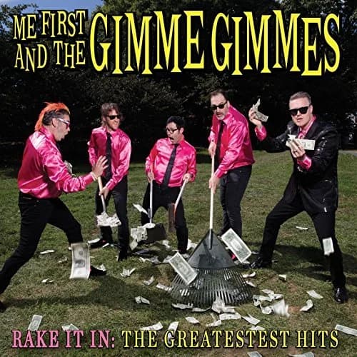 Me First And The Gimme Gimmes - Rake It In: The Greatest Hits (2017, Fat Wreck)