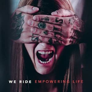 We Ride - Empowering Life (2017, Victory Records)