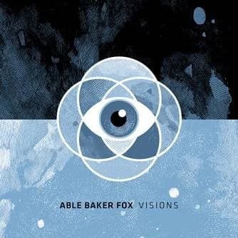 Able Baker Fox - Visions (2017, Arctic Rodeo Recordings)