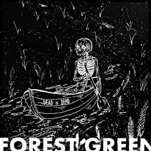 Forest Green - Dead is Dead (2016, Save Your Generation Records)