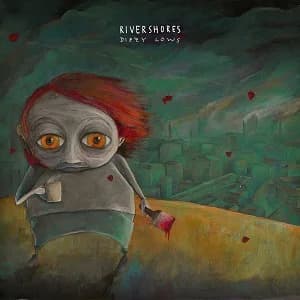 Rivershores - Dizzy Lows (2017, Fond of Life Records/Shield Recordings/Hectic Society Records/Broken Silence)