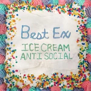 Best Ex - Ice Cream Anti Social (2017, Alcopop! Records)