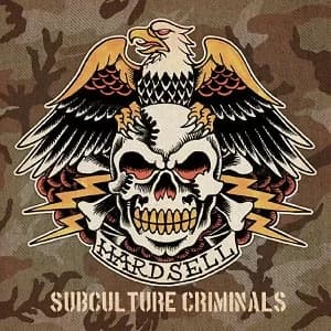 Hardsell - Subculture Criminals (2018, Rebellion Records)