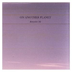 On Another Planet - Remember Me (2018, DIY)