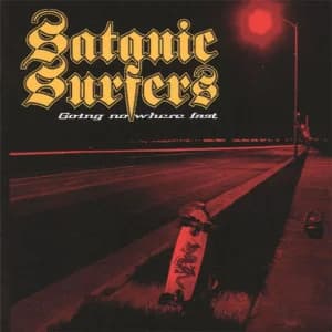 Satanic Surfers - Going Nowhere fast (1999, Burning Heart Records)
