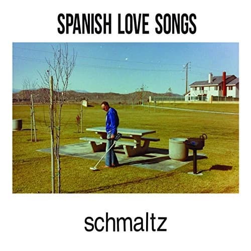 Spanish Love Songs - Schmaltz (2018, Uncle M)