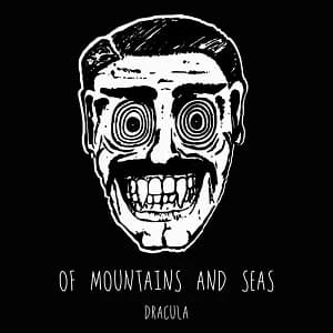 Of Mountains & Seas - Dracula (2017, DIY)