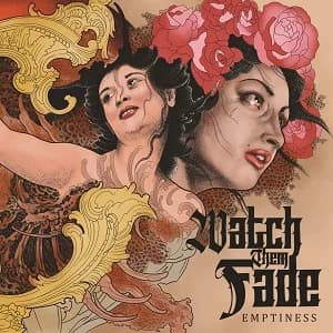 Watch Them Fade - Emptiness (2018, Bastardized Recordings)