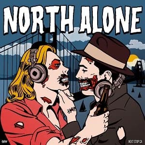 North Alone - Next Stop CA (2018, Country Bumpkin Records/Mad Drunken Monkey Records)