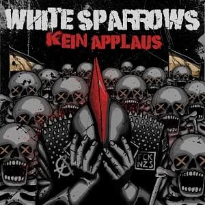 White Sparrows - Kein Applaus (2018, MetalSpiesser Records/Soulfood)